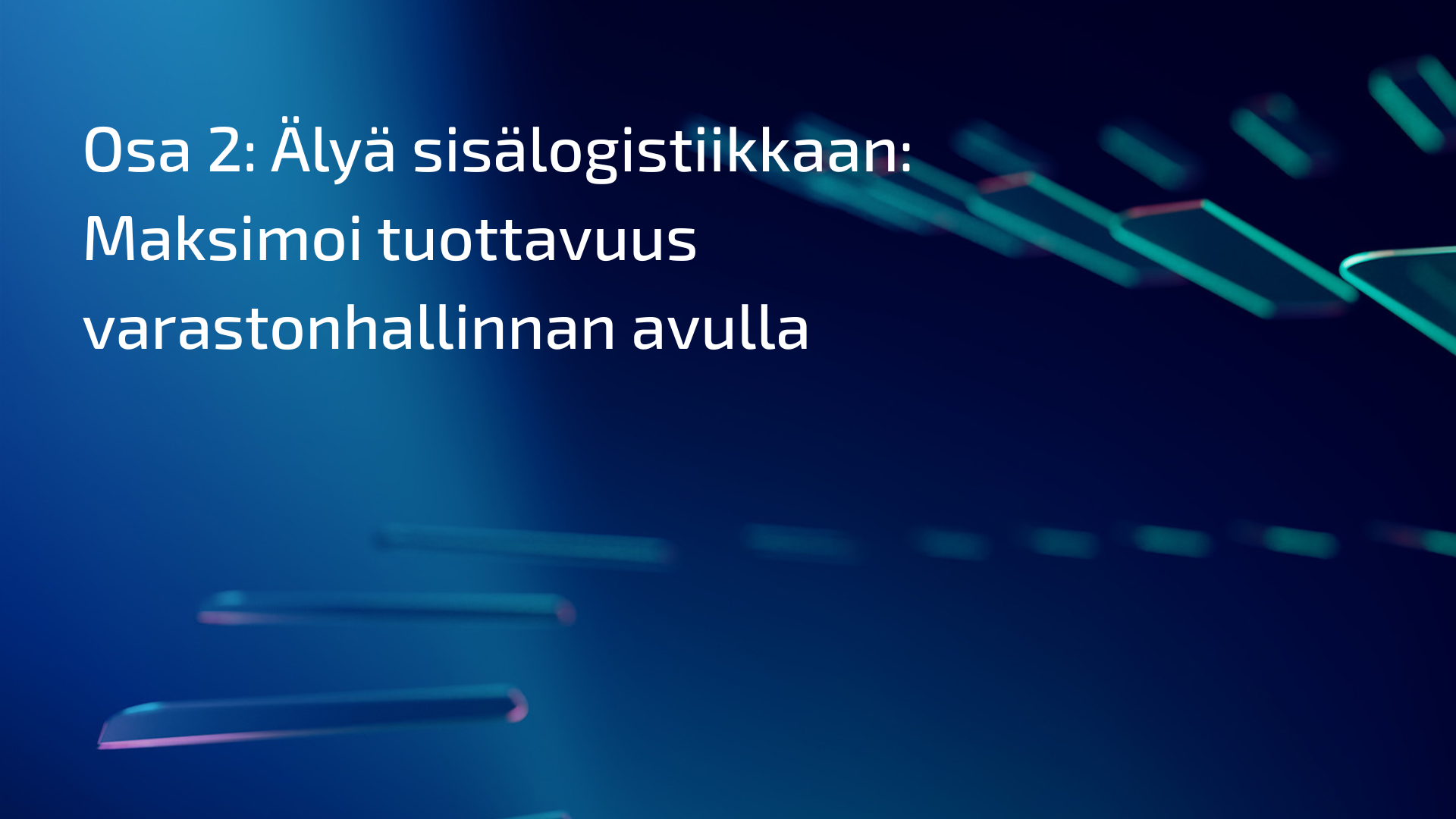 Osa 2 älyä sisälogistiikkan