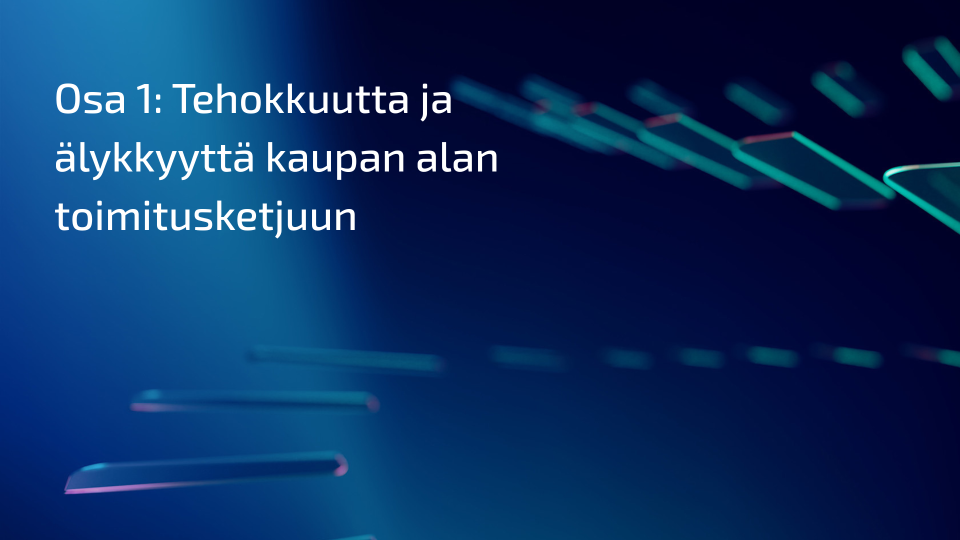 Osa1Tehokkuutta materiaalisuunnitteluun ja logistiikkaan